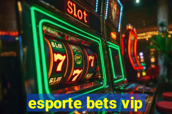 esporte bets vip